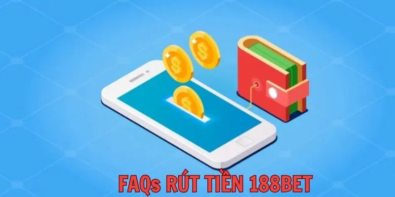 Giải đáp câu hỏi của hội viên khi rút tiền 188BET