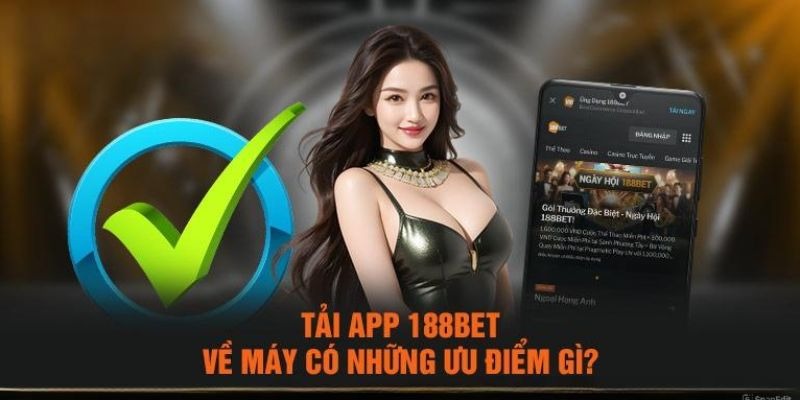 Lợi ích cực hấp dẫn khi thành viên tải ứng dụng di động nhà cái