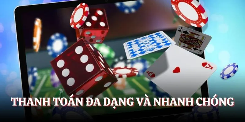 Thanh toán sau khi thắng đa dạng, nhanh chóng