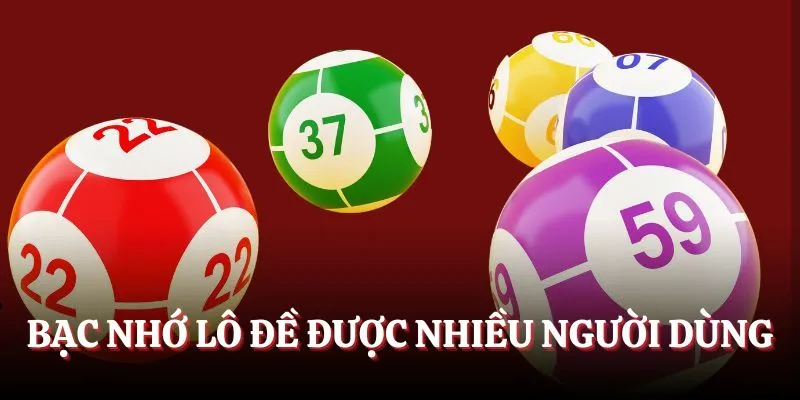 Bạc nhớ lô đề được mọi người sử dụng nhiều