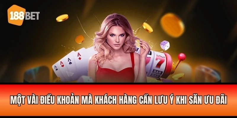 Một vài điều khoản mà khách hàng cần lưu ý khi săn ưu đãi