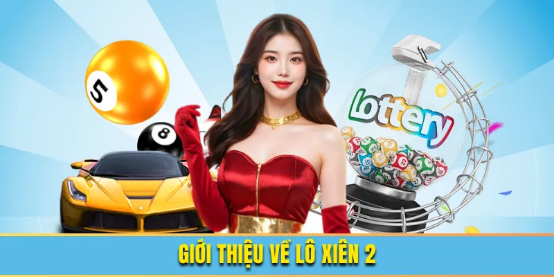 Giới thiệu về lô xiên 2