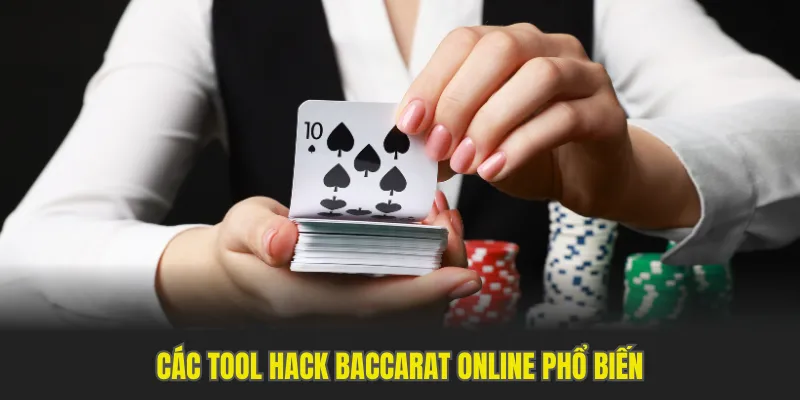 Tổng hợp các tool hack Baccarat uy tín phổ biến 2025